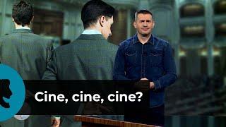 Cine, cine, cine?