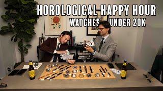 The Sub-$20k Shootout - Horological Happy Hour 6.27.24