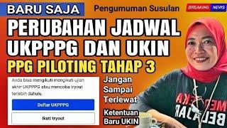 Seluruh Guru PPG Piloting tahap 3 Cek sekrang !! Perubahan Terbaru UKPPPG & UKIN