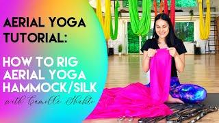 How to Rig & Hang Aerial Yoga Hammock | Aerial Yoga Silk Setup | CamiyogAIR