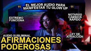 AFIRMACIONES POSITIVAS | EL AUDIO SUBLIMINAL MÁS PODEROSO PARA MANIFESTAR TU GLOW UP