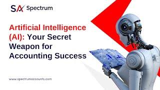 AI: Your Secret Weapon for Accounting Success | Webinar | Spectrum Auditing