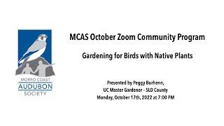 Gardening for Birds with Native Plants presented by Peggy Burhenn, UC Master Gardener