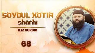 68 | Soydul xotir sharhi | Ilm nurdir | Shayx Sodiq Samarqandiy