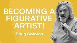 Figurative Art Mentorship with Doug Swinton