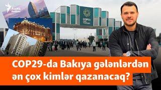 Həftəsi 18 minlik otel: COP29-da Bakıya gələn qonaqlardan ən çox kimlər qazanacaq?