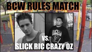 Slick Ric vs. Crazy Oz