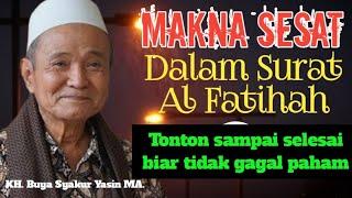 KUPAS TUNTAS‼️SESAT YANG DIMAKSUD DALAM SURAT AL FATIHAH ITU BEGINI | BUYA SYAKUR