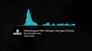 Merengue Mix Sergio Vargas Exitos By Morocho Mix Colombia