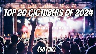 Top 20 GigTubers of 2024 (so far)