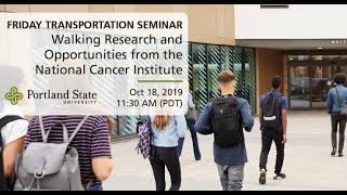Friday Transportation Seminar: Walking Research and Opportunities from the National Cancer Institute