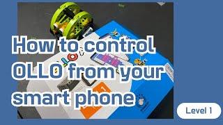 Educational robotics kit ( how to control with your smart phone) ollo spartk level  1