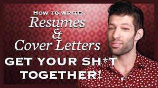 Resumes and Cover Letters - GET YOUR SH*T TOGETHER