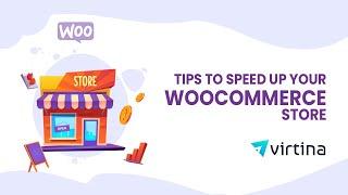 Tips to Speed Up Your WooCommerce Store | Virtina