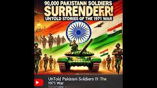 90,000 Pakistani Soldiers SURRENDER! Untold Stories of the 1971 War | The Ruchi Connect