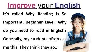 Why Reading is So Important | Learn English Through Story | Graded Reader | Improve Your English