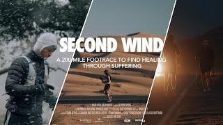 SECOND WIND: A 200 Mile Footrace to Find Healing Through Suffering [Documentary]