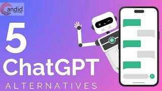 Top 5 Free ChatGPT alternatives you should try