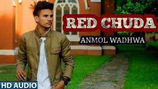 New Punjabi Song||Full Audio Song||Red Chuda||Anmol Wadhwa||Team Jb Productions||2017 Brand Song||