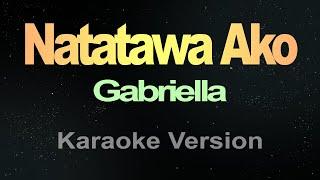 Gabriella - Natatawa Ako (Karaoke)