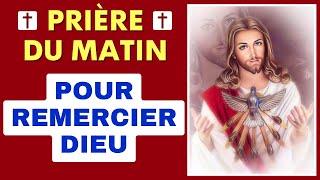  Prière Du Matin POUR REMERCIER DIEU  Prière catholique Chrétienne