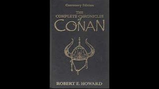 REVIEW: "The Complete Chronicles of Conan" by Robert E. Howard (Classic Action, Deep Atmosphere)