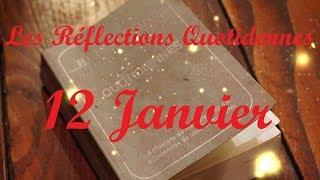 Lecture du 12 Janvier - Réflexions Quotidiennes