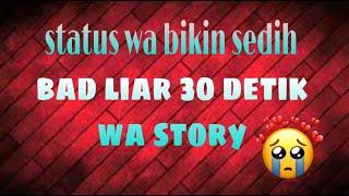 Story WA - Bad liar Lirik Terjemahan