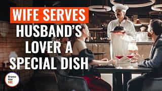 Wife Serves Husband’s Lover A Special Dish | @DramatizeMe