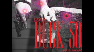 Dayday - BUCK 50 (Official Music Video)