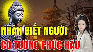 Người Phúc Hậu Nhìn Vào Đặc Điểm Này Là Biết Ngay,Cả Đời Sung Sướng Còn Lâu Mới Khổ