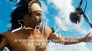 KA VA' AI MAI KOE (Small Island mix) - Small Island Big Song ft' Yoyo Tuki