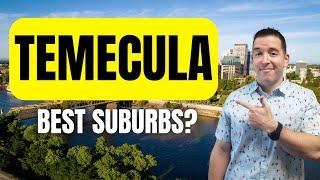 Best Suburbs for Families to Live in Temecula California!