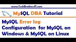 MySQL Error log Configuration  for MySQL on Windows & MySQL on Linux - MySQL DBA Tutorial