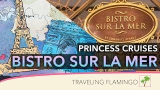  A French Culinary Journey at Bistro Sur La Mer ‍ - Princess Cruise Food