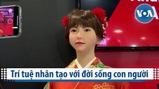 Trí tuệ nhân tạo với đời sống con người | VOA Tiếng Việt