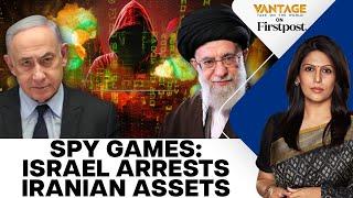 Israel Arrests Spies Working for Iran: Foils Assassination Plot | Vantage with Palki Sharma