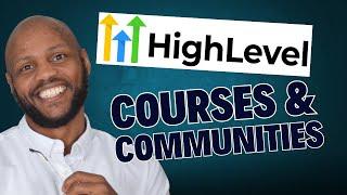 Go Highlevel Communities and Courses: 7 Benefits of Delivering Courses Through a Private Community