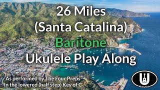 26 Miles (Santa Catalina) Baritone Ukulele Play Along