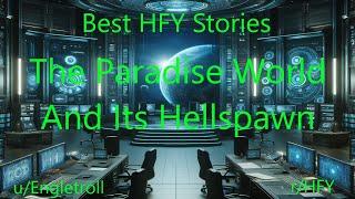 Best HFY Sci-Fi Stories: The Paradise World And Its Hellspawn