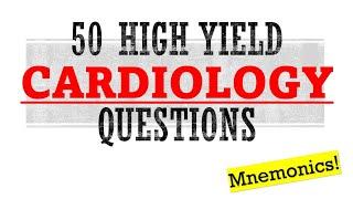 50 High Yield Cardiology Questions | Mnemonics And Proven Ways To Memorize For Your Exams!