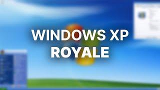 Windows XP As It Should've Been? - XP Royale Installation & Overview