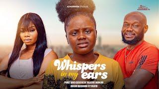 WHISPERS IN MY EAR -PRINCE DAVID OSEI, IFEOMA OKAFOR, OGECHUKWU ANASOR, UCHECHI TREASURE Adakirikiri