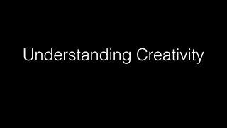 Creativity Soundbite 2: Understanding Creativity