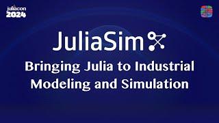 JuliaSim: Bringing Julia to Industrial Modeling and Simulation | JuliaHub & Boeing | JuliaCon 2024