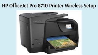 HP OfficeJet Pro 8710 Printer Wireless Setup