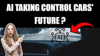 AI Taking Control Cars' Future ?