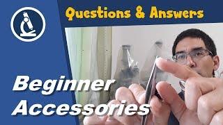  Accessories and some advice for newbie microscopists