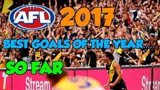 AFL 2017 Best Goals Of The Year: So Far