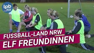 Elf Freundinnen sollt ihr sein - Fußball-Land NRW: Film 1